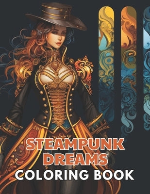 Steampunk Dreams Coloring Book: Stress Relief And Relaxation Coloring Pages by Berge, Juliana