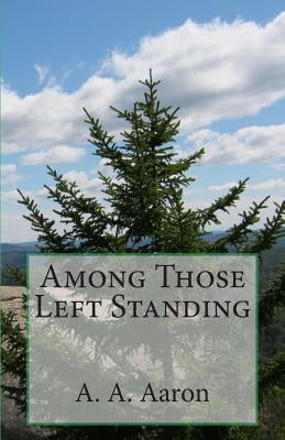 Among Those Left Standing by Aaron, A. a.