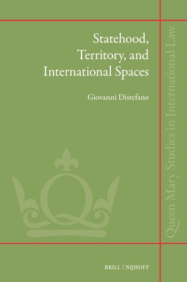 Statehood, Territory, and International Spaces by DiStefano, Giovanni