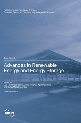 Advances in Renewable Energy and Energy Storage by Hernández-Callejo, Luis