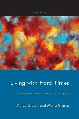 Living with Hard Times by Giugni, Marco