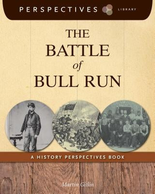 The Battle of Bull Run: A History Perspectives Book by Gitlin, Martin