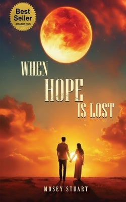 When Hope is Lost by Stuart, Mosey