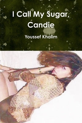 I Call My Sugar, Candie by Khalim, Youssef