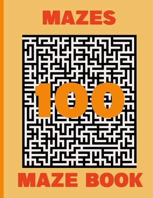 100 mazes Maze Book: maze puzzle game book, Hours of Fun, Stress Relief and Relaxation - moral mazes for SENIORS by Press, Pinly