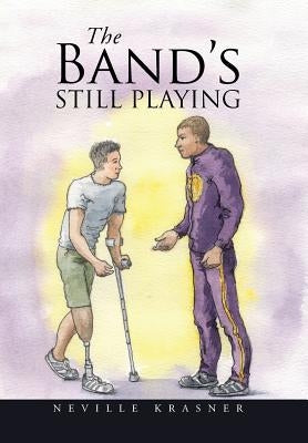 The Band's Still Playing by Krasner, Neville