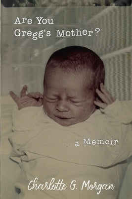 Are You Gregg's Mother? by Morgan, Charlotte G.
