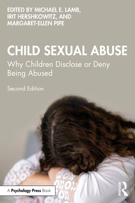 Child Sexual Abuse: Why Children Disclose or Deny Being Abused by Lamb, Michael E.
