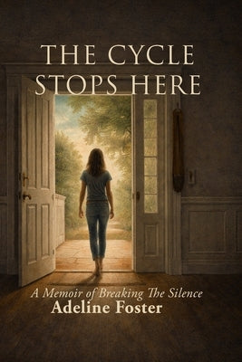 The Cycle Stops Here by Foster, Adeline