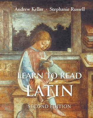 Learn to Read Latin, Second Edition: Textbook by Keller, Andrew