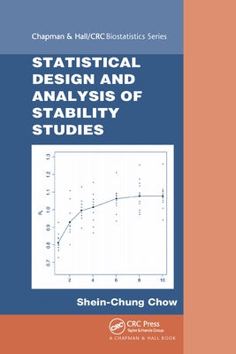 Statistical Design and Analysis of Stability Studies by Chow, Shein-Chung