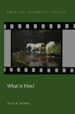 What Is Film? by Books, Julie N.