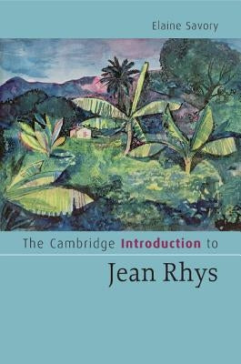 The Cambridge Introduction to Jean Rhys by Savory, Elaine