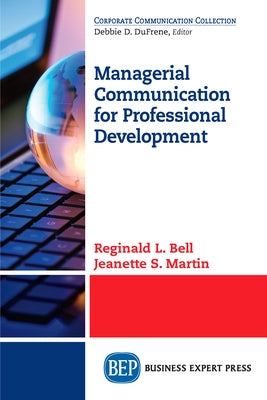 Managerial Communication for Professional Development by Bell, Reginald L.