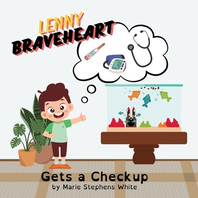 Lenny Braveheart Gets a Checkup by White, Marie Stephens