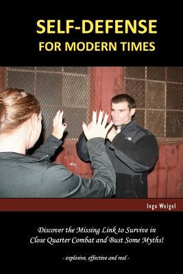 Self-Defense For Modern Times by Weigel, Ingo