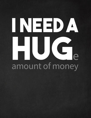 I Need a Huge Amount of Money: Adult Budget Planner (Printed), Budget Planner Books, Daily Planner Books, Monthly Budget, Expense Tracker by Online Store, Paperland