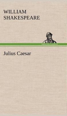 Julius Caesar by Shakespeare, William