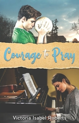 Courage to Pray by Roberts, Victoria Isabel