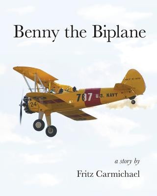 Benny the Biplane by Carmichael, Fritz