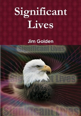 Significant Lives by Golden, Jim