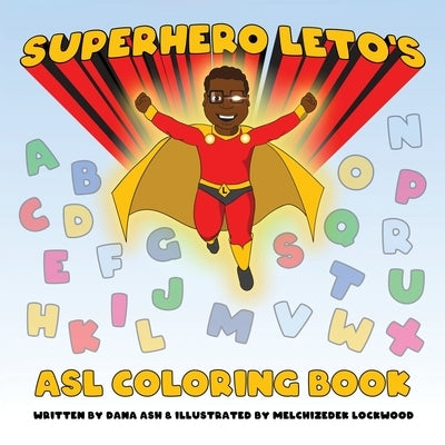 Superhero Leto's ASL Coloring Book by Ash, Dana
