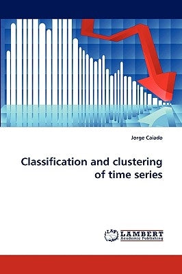Classification and clustering of time series by Caiado, Jorge