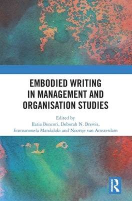 Embodied Writing in Management and Organisation Studies by Boncori, Ilaria