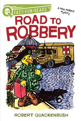 Road to Robbery: A Miss Mallard Mystery by Quackenbush, Robert