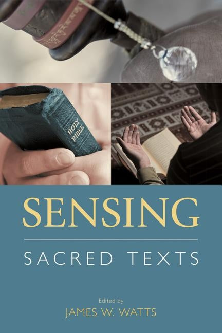 Sensing Sacred Texts by Watts, James W.