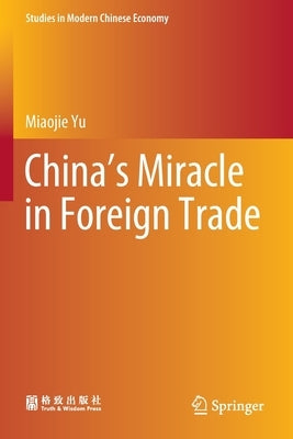China's Miracle in Foreign Trade by Yu, Miaojie