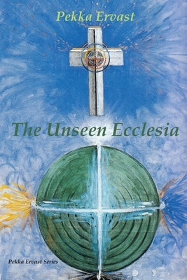 The Unseen Ecclesia by Ervast, Pekka