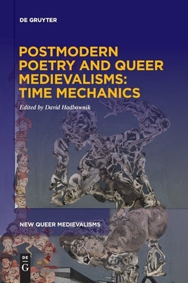 Postmodern Poetry and Queer Medievalisms: Time Mechanics by No Contributor