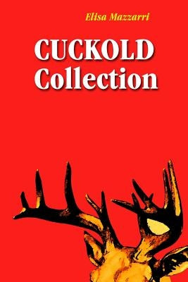 Cuckold collection by Mazzarri, Elisa