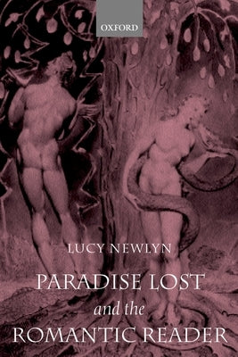 Paradise Lost and the Romantic Reader by Newlyn, Lucy