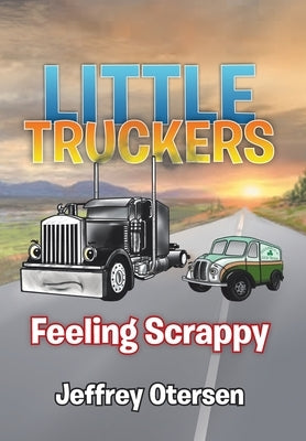 Little Truckers: Feeling Scrappy by Otersen, Jeffrey