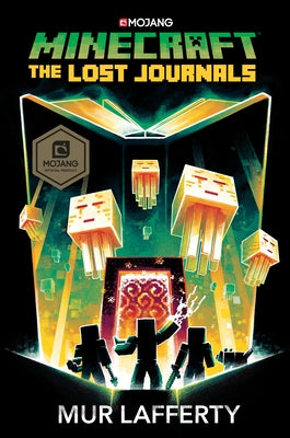 Minecraft: The Lost Journals: An Official Minecraft Novel by Lafferty, Mur