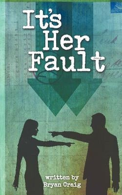 It's Her Fault by Craig, Bryan