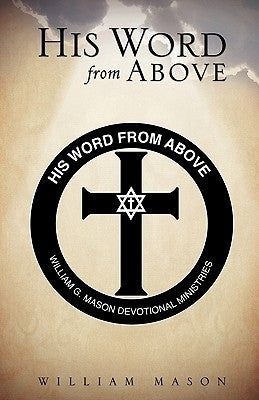 His Word From Above by Mason, William