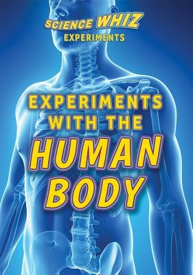 Experiments with the Human Body by Gardner, Robert