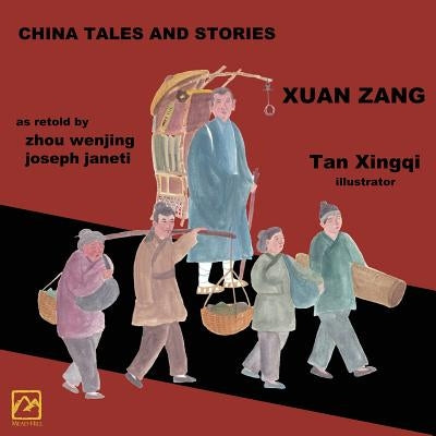 China Tales and Stories: Xuan Zang: English Version by Janeti, Joseph