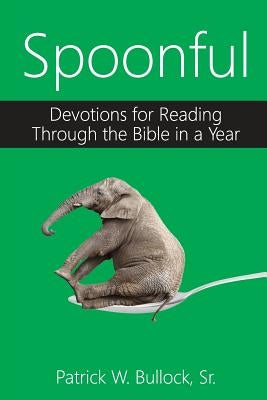 Spoonful: Devotions for Reading Through the Bible in a Year by Feavel, Jonna