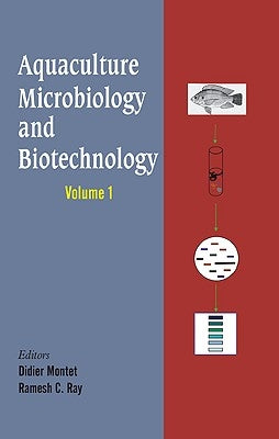 Aquaculture Microbiology and Biotechnology, Volume 1 by Montet, Didier