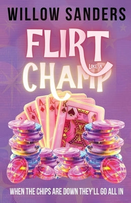 Flirt Like A Champ by Sanders, Willow