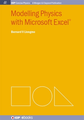 Modelling Physics with Microsoft Excel by Liengme, Bernard V.