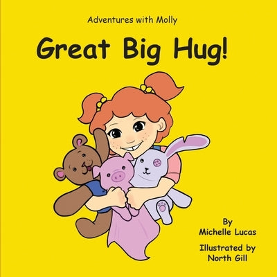 Great Big Hug!: Adventures with Molly by Lucas, Michelle