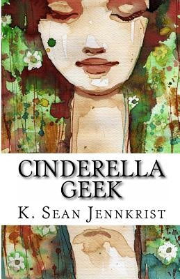 Cinderella Geek by Jennkrist, K. Sean