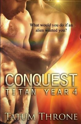 Conquest: Titan Year 4 by Throne, Tatum