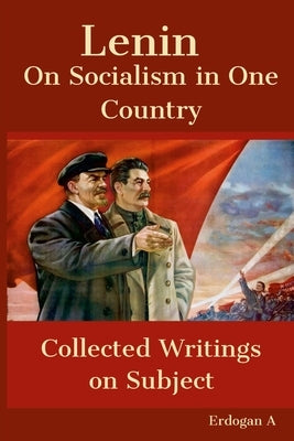 Lenin- Socialism in One Country by A, Erdogan