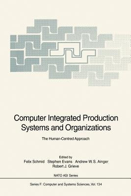 Computer Integrated Production Systems and Organizations by Schmid, Felix